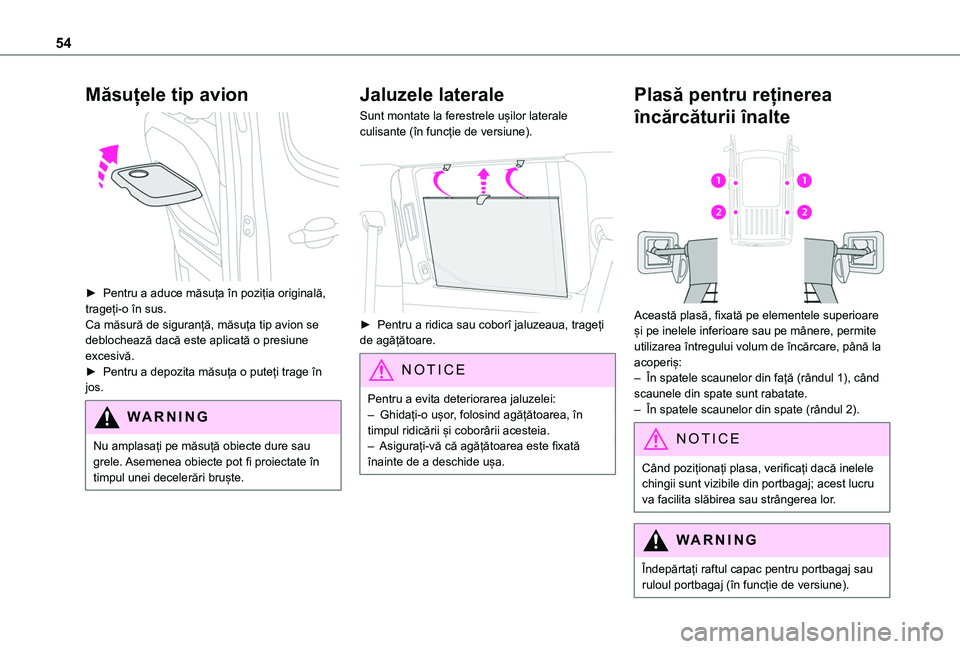 TOYOTA PROACE CITY VERSO 2020  Manual de utilizare (in Romanian) 54
Măsuțele tip avion 
 
► Pentru a aduce măsuța în poziția originală, trageți-o în sus.Ca măsură de siguranță, măsuța tip avion se deblochează dacă este aplicată o presiune excesi