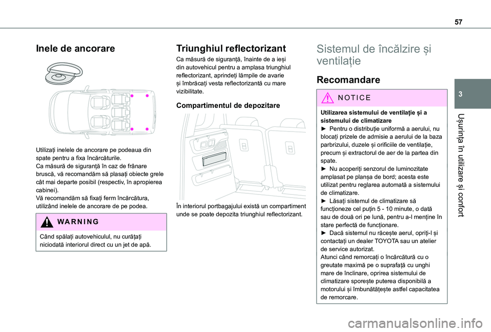 TOYOTA PROACE CITY VERSO 2020  Manual de utilizare (in Romanian) 57
Ușurința în utilizare și confort
3
Inele de ancorare 
 
Utilizați inelele de ancorare pe podeaua din spate pentru a fixa încărcăturile.Ca măsură de siguranță în caz de frânare bruscă