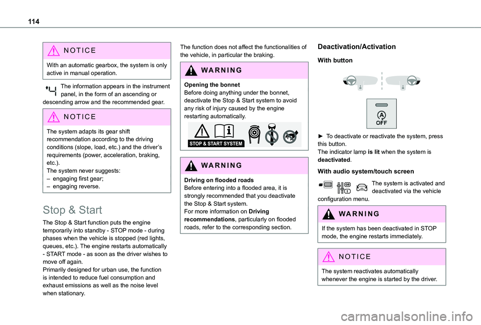 TOYOTA PROACE CITY VERSO 2021  Owners Manual 11 4
NOTIC E
With an automatic gearbox, the system is only active in manual operation.
The information appears in the instrument panel, in the form of an ascending or descending arrow and the recommen