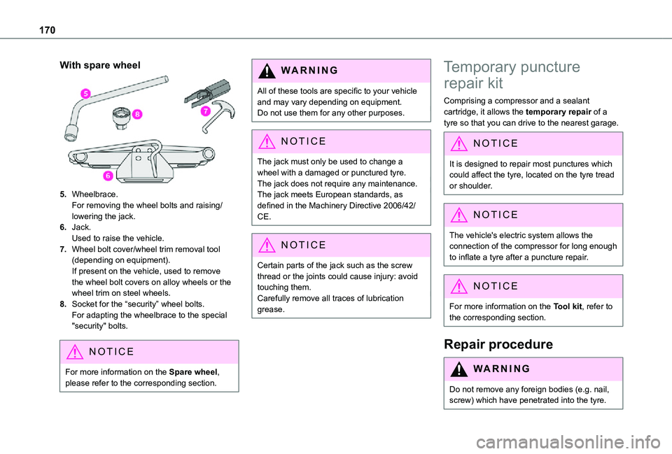 TOYOTA PROACE CITY VERSO 2021 Owners Manual 170
With spare wheel
5.Wheelbrace.For removing the wheel bolts and raising/lowering the jack.
6.Jack.Used to raise the vehicle.
7.Wheel bolt cover/wheel trim removal tool (depending on equipment).If p TOYOTA PROACE CITY VERSO 2021 Owners Manual 170
With spare wheel
5.Wheelbrace.For removing the wheel bolts and raising/lowering the jack.
6.Jack.Used to raise the vehicle.
7.Wheel bolt cover/wheel trim removal tool (depending on equipment).If p