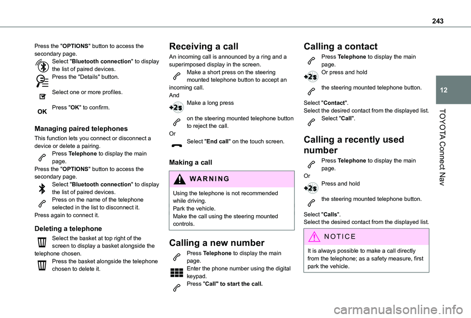 TOYOTA PROACE CITY VERSO 2021  Owners Manual 243
TOYOTA Connect Nav
12
Press the "OPTIONS" button to access the secondary page.Select "Bluetooth connection" to display the list of paired devices.Press the "Details" button