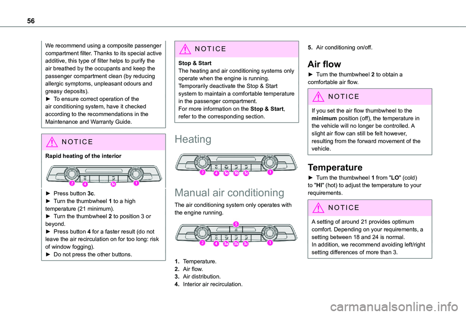 TOYOTA PROACE CITY VERSO 2021  Owners Manual 56
We recommend using a composite passenger compartment filter. Thanks to its special active additive, this type of filter helps to purify the air breathed by the occupants and keep the passenger comp