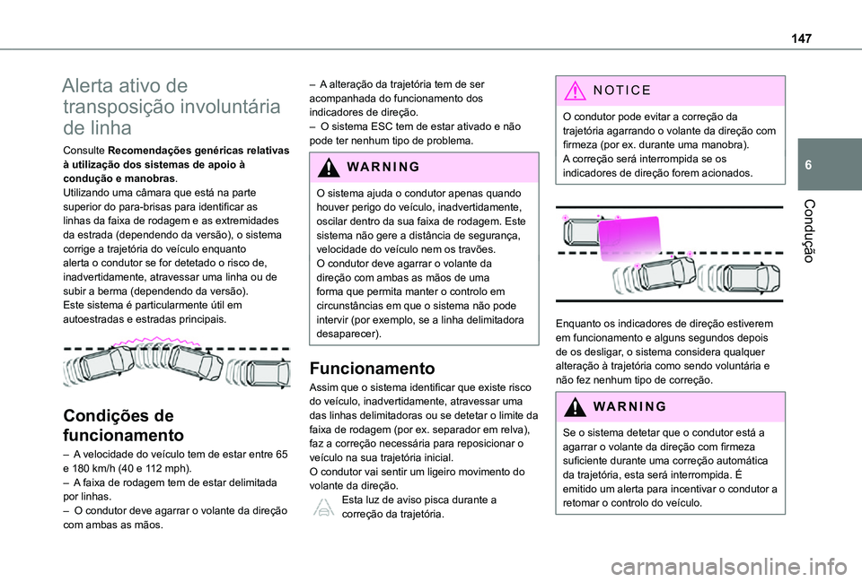 TOYOTA PROACE CITY VERSO 2021 Manual de utilização (in Portuguese) 147
Condução
6
Alerta ativo de
transposição involuntária
de linha
Consulte Recomendações genéricas relativas à utilização dos sistemas de apoio à condução e manobras.Utilizando uma câ TOYOTA PROACE CITY VERSO 2021 Manual de utilização (in Portuguese) 147
Condução
6
Alerta ativo de
transposição involuntária
de linha
Consulte Recomendações genéricas relativas à utilização dos sistemas de apoio à condução e manobras.Utilizando uma câ