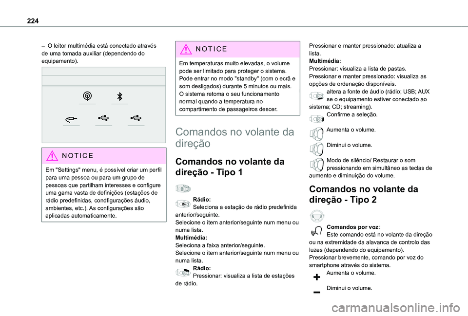 TOYOTA PROACE CITY VERSO 2021 Manual de utilização (in Portuguese) 224
– O leitor multimédia está conectado através de uma tomada auxiliar (dependendo do equipamento).
NOTIC E
Em "Settings" menu, é possível criar um perfil para uma pessoa ou para um TOYOTA PROACE CITY VERSO 2021 Manual de utilização (in Portuguese) 224
– O leitor multimédia está conectado através de uma tomada auxiliar (dependendo do equipamento).
NOTIC E
Em "Settings" menu, é possível criar um perfil para uma pessoa ou para um