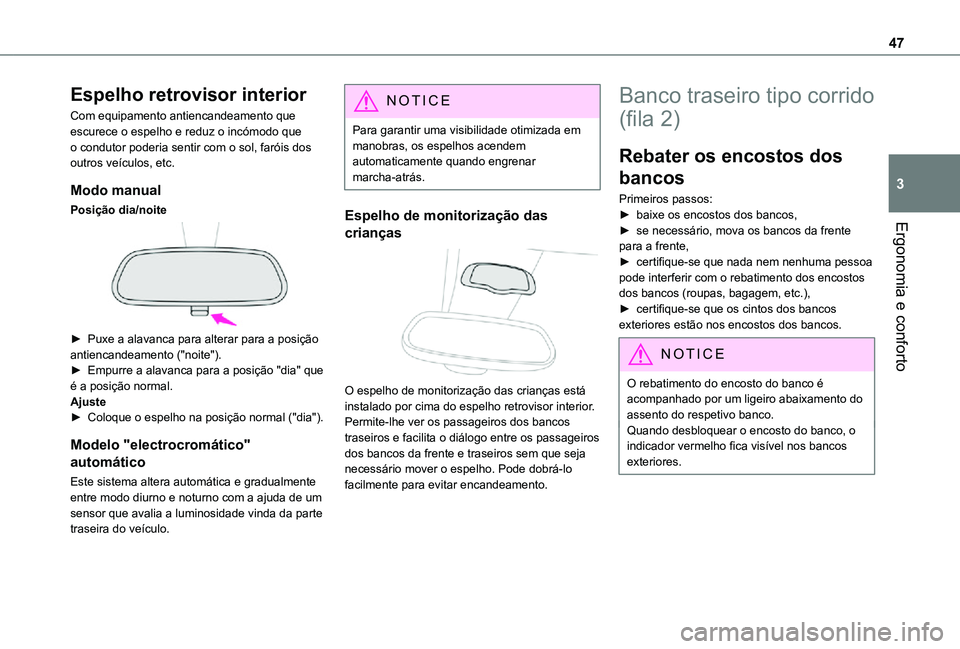 TOYOTA PROACE CITY VERSO 2021 Manual de utilização (in Portuguese) 47
Ergonomia e conforto
3
Espelho retrovisor interior
Com equipamento antiencandeamento que escurece o espelho e reduz o incómodo que o condutor poderia sentir com o sol, faróis dos outros veículos TOYOTA PROACE CITY VERSO 2021 Manual de utilização (in Portuguese) 47
Ergonomia e conforto
3
Espelho retrovisor interior
Com equipamento antiencandeamento que escurece o espelho e reduz o incómodo que o condutor poderia sentir com o sol, faróis dos outros veículos