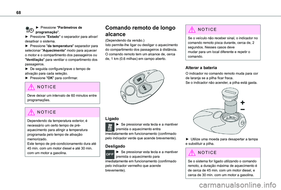 TOYOTA PROACE CITY VERSO 2021 Manual de utilização (in Portuguese) 68
► Pressione "Parâmetros de programação".► Pressione "Estado" o separador para ativar/desativar o sistema.► Pressione "da temperatura" separador para selecionar " TOYOTA PROACE CITY VERSO 2021 Manual de utilização (in Portuguese) 68
► Pressione "Parâmetros de programação".► Pressione "Estado" o separador para ativar/desativar o sistema.► Pressione "da temperatura" separador para selecionar "