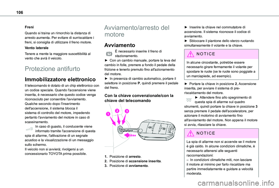 TOYOTA PROACE CITY VERSO 2021 Manuale duso (in Italian) 106
Freni
Quando si traina un rimorchio la distanza di arresto aumenta. Per evitare di surriscaldare i freni, si consiglia di utilizzare il freno motore.
Vento laterale
Tenere a mente la maggiore susc TOYOTA PROACE CITY VERSO 2021 Manuale duso (in Italian) 106
Freni
Quando si traina un rimorchio la distanza di arresto aumenta. Per evitare di surriscaldare i freni, si consiglia di utilizzare il freno motore.
Vento laterale
Tenere a mente la maggiore susc