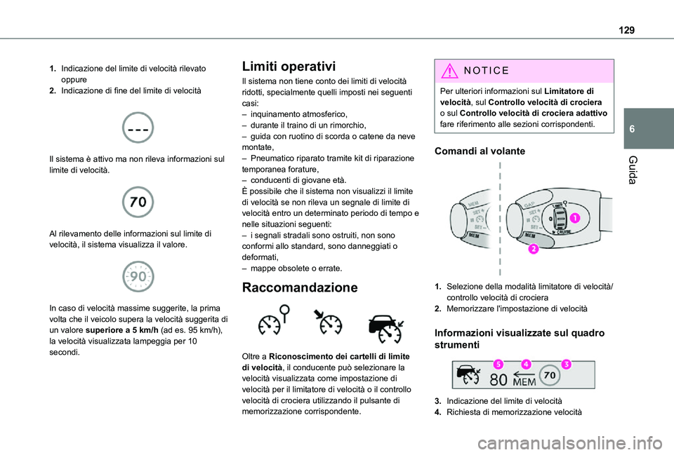 TOYOTA PROACE CITY VERSO 2021 Manuale duso (in Italian) 129
Guida
6
1.Indicazione del limite di velocità rilevatooppure
2.Indicazione di fine del limite di velocità
Il sistema è attivo ma non rileva informazioni sul limite di velocità.
Al rilevam TOYOTA PROACE CITY VERSO 2021 Manuale duso (in Italian) 129
Guida
6
1.Indicazione del limite di velocità rilevatooppure
2.Indicazione di fine del limite di velocità
Il sistema è attivo ma non rileva informazioni sul limite di velocità.
Al rilevam