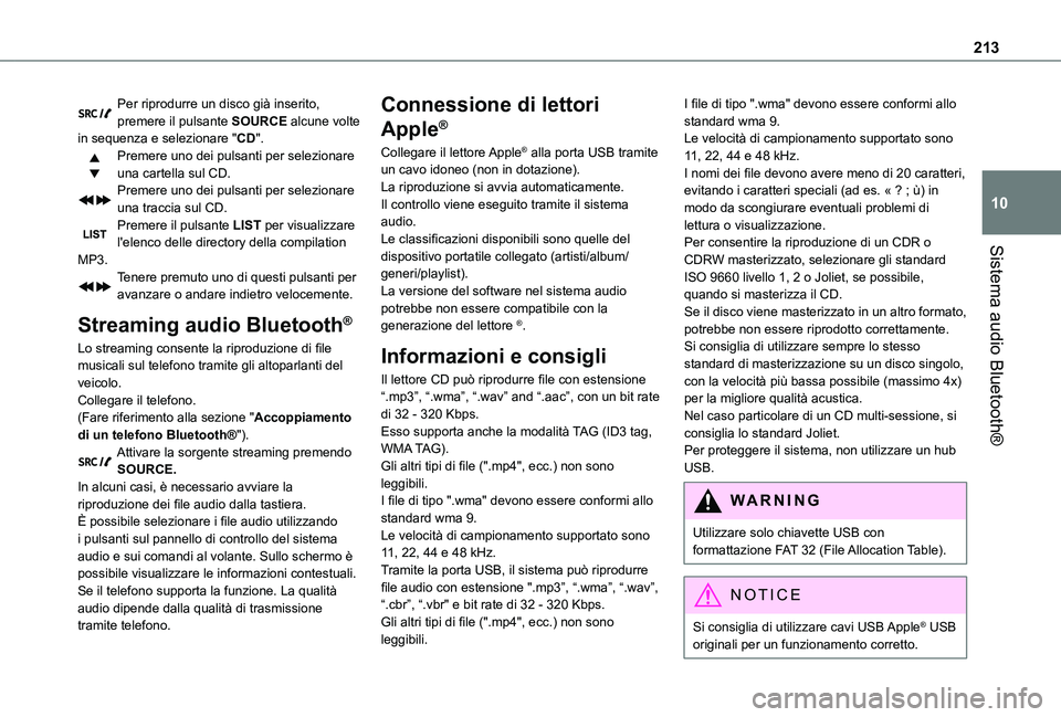 TOYOTA PROACE CITY VERSO 2021 Manuale duso (in Italian) 213
Sistema audio Bluetooth®
10
Per riprodurre un disco già inserito, premere il pulsante SOURCE alcune volte in sequenza e selezionare "CD".Premere uno dei pulsanti per selezionare una cart TOYOTA PROACE CITY VERSO 2021 Manuale duso (in Italian) 213
Sistema audio Bluetooth®
10
Per riprodurre un disco già inserito, premere il pulsante SOURCE alcune volte in sequenza e selezionare "CD".Premere uno dei pulsanti per selezionare una cart