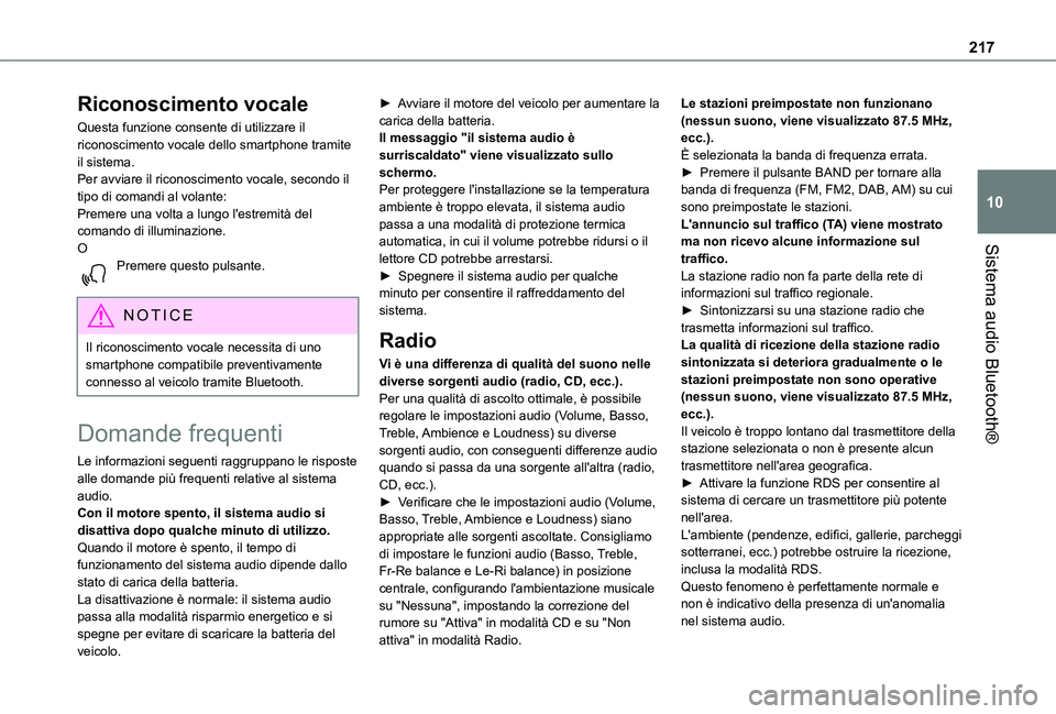 TOYOTA PROACE CITY VERSO 2021 Manuale duso (in Italian) 217
Sistema audio Bluetooth®
10
Riconoscimento vocale
Questa funzione consente di utilizzare il riconoscimento vocale dello smartphone tramite il sistema.Per avviare il riconoscimento vocale, secondo TOYOTA PROACE CITY VERSO 2021 Manuale duso (in Italian) 217
Sistema audio Bluetooth®
10
Riconoscimento vocale
Questa funzione consente di utilizzare il riconoscimento vocale dello smartphone tramite il sistema.Per avviare il riconoscimento vocale, secondo