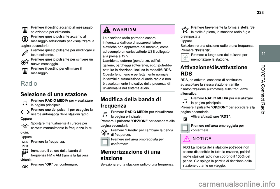 TOYOTA PROACE CITY VERSO 2021 Manuale duso (in Italian) 223
TOYOTA Connect Radio
11
Premere il cestino accanto al messaggio selezionato per eliminarlo.Premere questo pulsante accanto al messaggio selezionato per visualizzare la pagina secondaria.Premere qu TOYOTA PROACE CITY VERSO 2021 Manuale duso (in Italian) 223
TOYOTA Connect Radio
11
Premere il cestino accanto al messaggio selezionato per eliminarlo.Premere questo pulsante accanto al messaggio selezionato per visualizzare la pagina secondaria.Premere qu