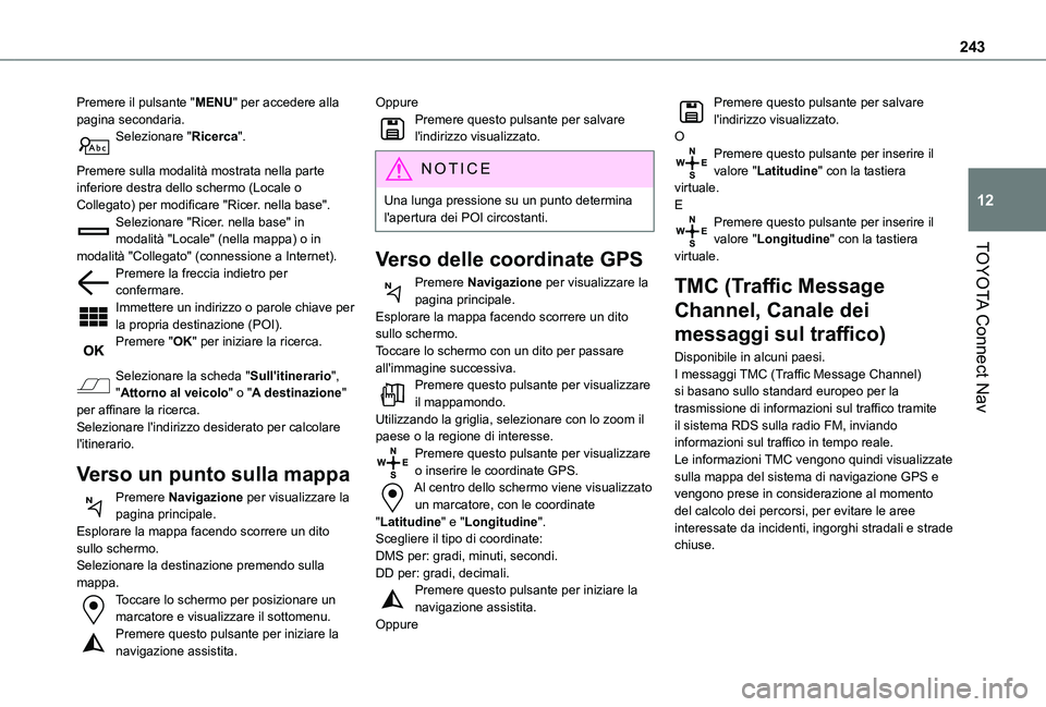 TOYOTA PROACE CITY VERSO 2021  Manuale duso (in Italian) 243
TOYOTA Connect Nav
12
Premere il pulsante "MENU" per accedere alla pagina secondaria.Selezionare "Ricerca". 
Premere sulla modalità mostrata nella parte inferiore destra dello sch