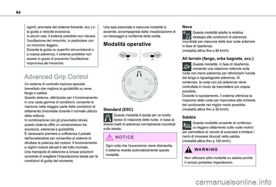 TOYOTA PROACE CITY VERSO 2021  Manuale duso (in Italian) 84
sgonfi, anomalia del sistema frenante, ecc.) o la guida a velocità eccessiva.In alcuni casi, il sistema potrebbe non rilevare l'oscillazione del rimorchio, in particolare con un rimorchio legg