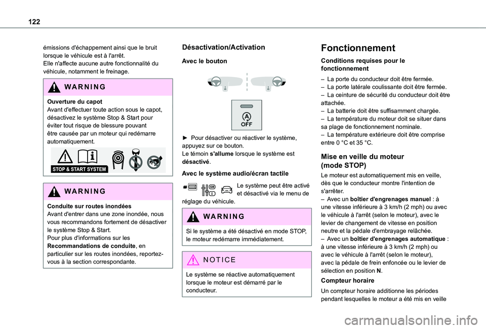TOYOTA PROACE CITY VERSO 2021  Notices Demploi (in French) 122
émissions d'échappement ainsi que le bruit lorsque le véhicule est à l'arrêt.Elle n'affecte aucune autre fonctionnalité du véhicule, notamment le freinage.
WARNI NG
Ouverture du