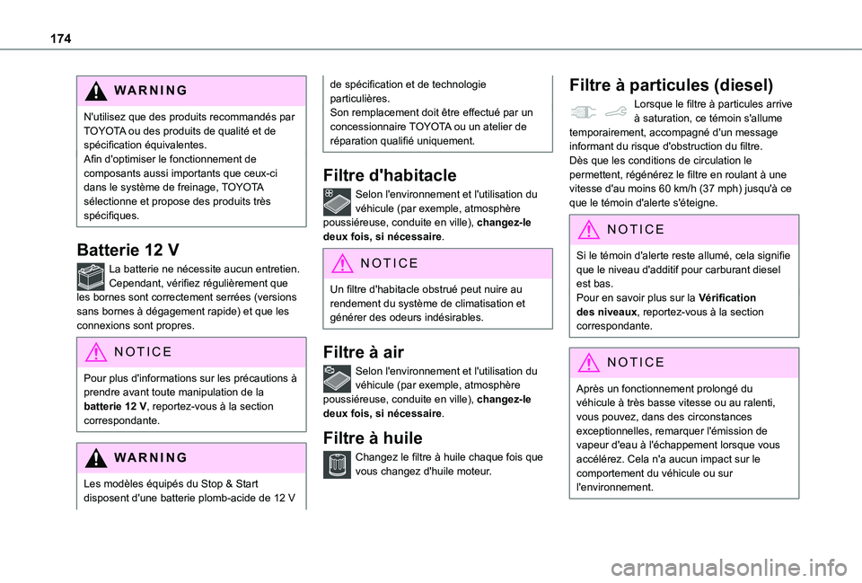 TOYOTA PROACE CITY VERSO 2021 Notices Demploi (in French) 174
WARNI NG
N'utilisez que des produits recommandés par TOYOTA ou des produits de qualité et de spécification équivalentes.Afin d'optimiser le fonctionnement de composants aussi important TOYOTA PROACE CITY VERSO 2021 Notices Demploi (in French) 174
WARNI NG
N'utilisez que des produits recommandés par TOYOTA ou des produits de qualité et de spécification équivalentes.Afin d'optimiser le fonctionnement de composants aussi important