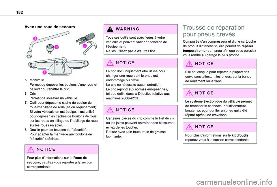 TOYOTA PROACE CITY VERSO 2021 Notices Demploi (in French) 182
Avec une roue de secours
5.Manivelle.Permet de déposer les boulons d'une roue et de lever ou rabattre le cric.
6.Cric.Permet de soulever un véhicule.
7.Outil pour déposer le cache de boulon TOYOTA PROACE CITY VERSO 2021 Notices Demploi (in French) 182
Avec une roue de secours
5.Manivelle.Permet de déposer les boulons d'une roue et de lever ou rabattre le cric.
6.Cric.Permet de soulever un véhicule.
7.Outil pour déposer le cache de boulon