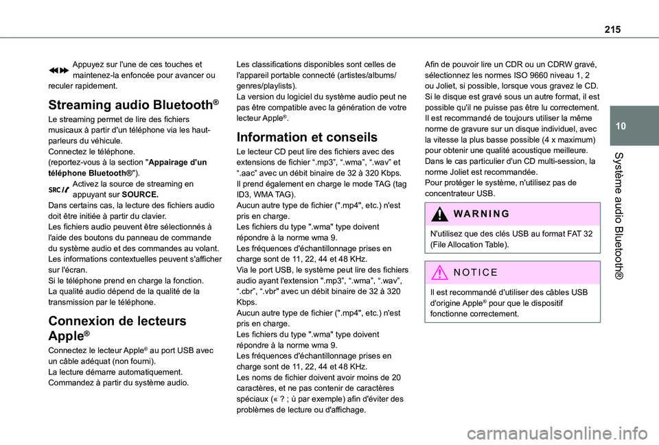 TOYOTA PROACE CITY VERSO 2021  Notices Demploi (in French) 215
Système audio Bluetooth®
10
Appuyez sur l'une de ces touches et maintenez-la enfoncée pour avancer ou reculer rapidement.
Streaming audio Bluetooth®
Le streaming permet de lire des fichier