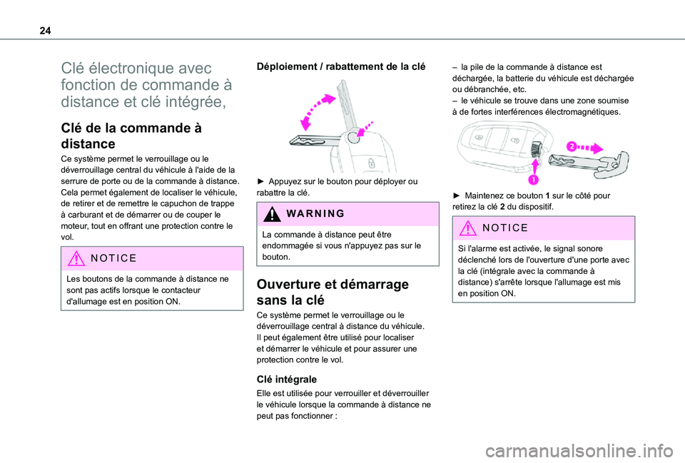 TOYOTA PROACE CITY VERSO 2021 Notices Demploi (in French) 24
Clé électronique avec
fonction de commande Ã
distance et clé intégrée,
Clé de la commande Ã
distance
Ce système permet le verrouillage ou le déverrouillage central du véhicule à l TOYOTA PROACE CITY VERSO 2021 Notices Demploi (in French) 24
Clé électronique avec
fonction de commande Ã
distance et clé intégrée,
Clé de la commande Ã
distance
Ce système permet le verrouillage ou le déverrouillage central du véhicule à l