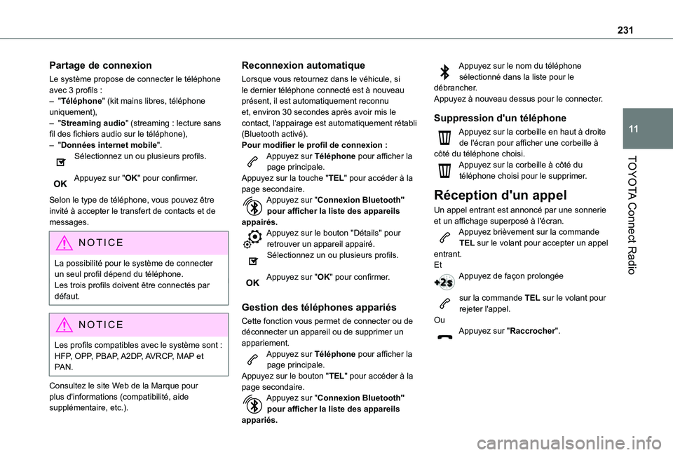 TOYOTA PROACE CITY VERSO 2021  Notices Demploi (in French) 231
TOYOTA Connect Radio
11
Partage de connexion
Le système propose de connecter le téléphone avec 3 profils :– "Téléphone" (kit mains libres, téléphone uniquement),– "Streaming