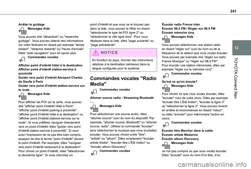 TOYOTA PROACE CITY VERSO 2021  Notices Demploi (in French) 241
TOYOTA Connect Nav
12
Arrêter le guidageMessages Aide 
Vous pouvez dire "désactiver" ou "reprendre guidage". Vous pouvez obtenir des informations sur votre itinéraire en disant 