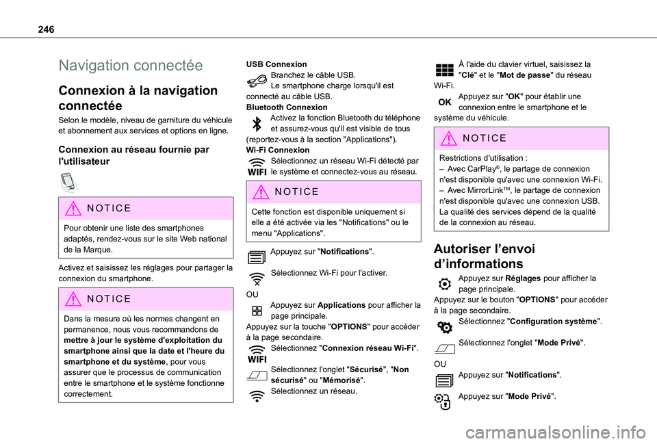 TOYOTA PROACE CITY VERSO 2021  Notices Demploi (in French) 246
Navigation connectée
Connexion à la navigation 
connectée
Selon le modèle, niveau de garniture du véhicule et abonnement aux services et options en ligne.
Connexion au réseau fournie par 
l&