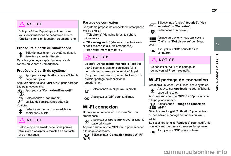 TOYOTA PROACE CITY VERSO 2021  Notices Demploi (in French) 251
TOYOTA Connect Nav
12
NOTIC E
Si la procédure d'appairage échoue, nous vous recommandons de désactiver puis de réactiver la fonction Bluetooth du smartphone.
Procédure à partir du smartp