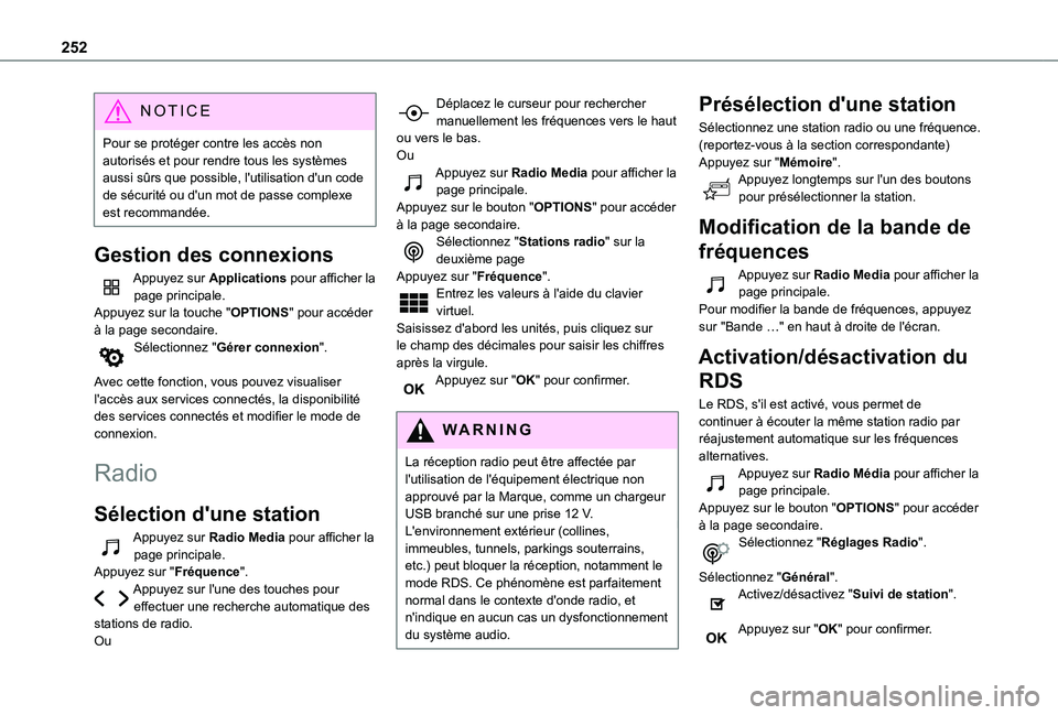 TOYOTA PROACE CITY VERSO 2021  Notices Demploi (in French) 252
NOTIC E
Pour se protéger contre les accès non autorisés et pour rendre tous les systèmes aussi sûrs que possible, l'utilisation d'un code de sécurité ou d'un mot de passe comple