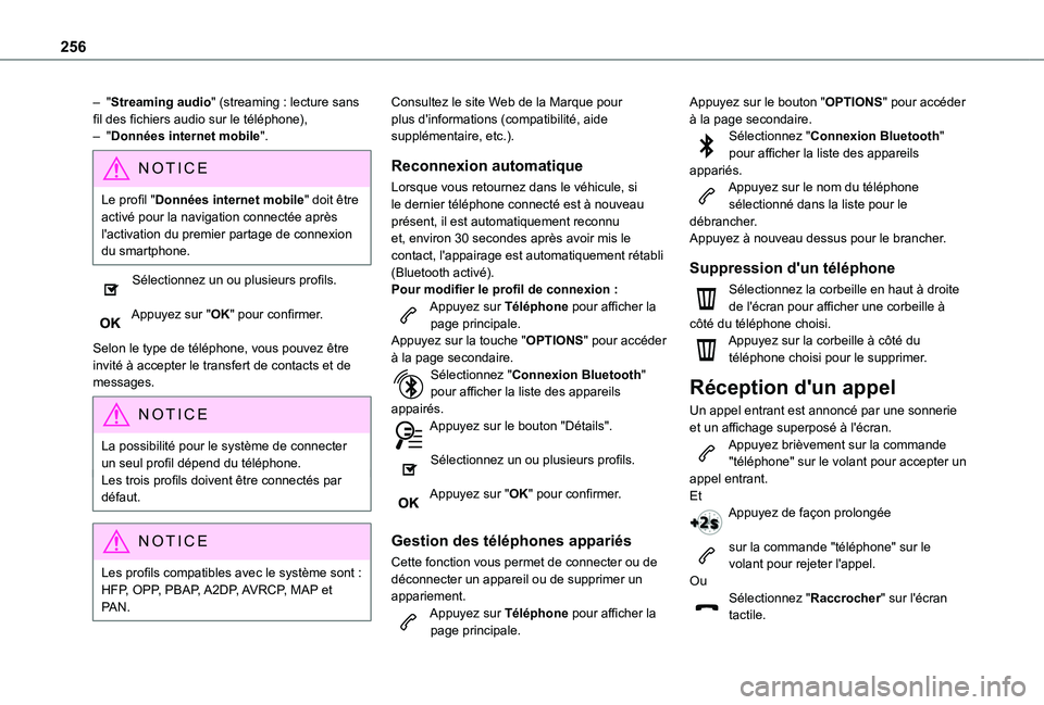 TOYOTA PROACE CITY VERSO 2021  Notices Demploi (in French) 256
– "Streaming audio" (streaming : lecture sans fil des fichiers audio sur le téléphone),– "Données internet mobile".
NOTIC E
Le profil "Données internet mobile" doit