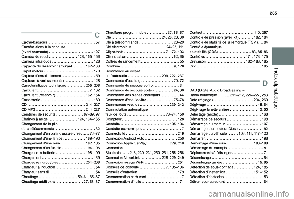 TOYOTA PROACE CITY VERSO 2021  Notices Demploi (in French) 265
Index alphabétique
C
Cache-bagages   57Caméra aides à la conduite  (avertissements)   127Caméra de recul   128, 155–156Caméra infrarouge   128Capacité du réservoir carburant   162–163Ca