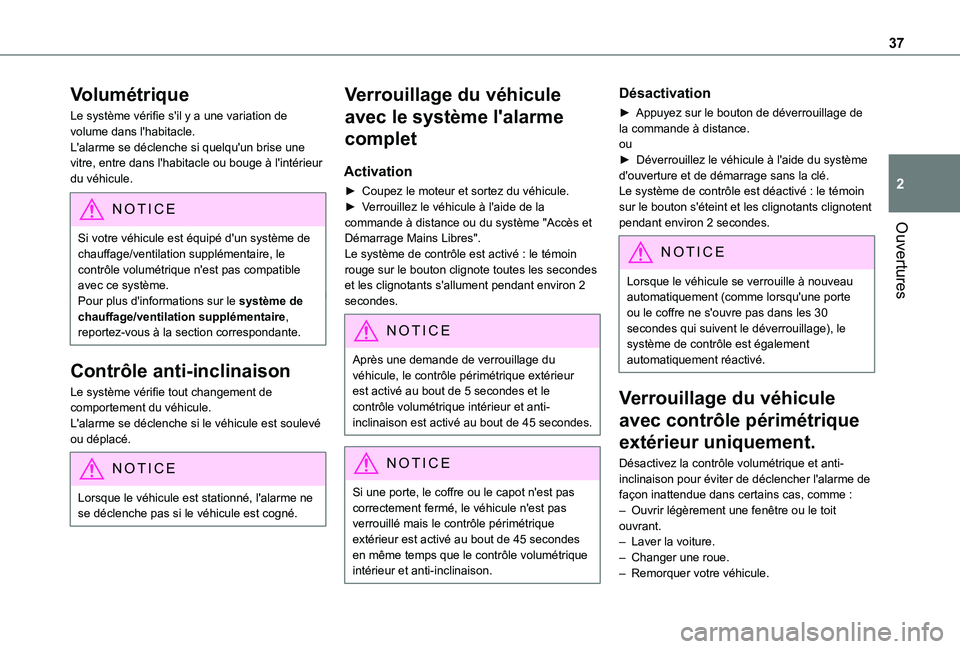 TOYOTA PROACE CITY VERSO 2021 Notices Demploi (in French) 37
Ouvertures
2
Volumétrique
Le système vérifie s'il y a une variation de volume dans l'habitacle.L'alarme se déclenche si quelqu'un brise une vitre, entre dans l'habitacle ou TOYOTA PROACE CITY VERSO 2021 Notices Demploi (in French) 37
Ouvertures
2
Volumétrique
Le système vérifie s'il y a une variation de volume dans l'habitacle.L'alarme se déclenche si quelqu'un brise une vitre, entre dans l'habitacle ou
