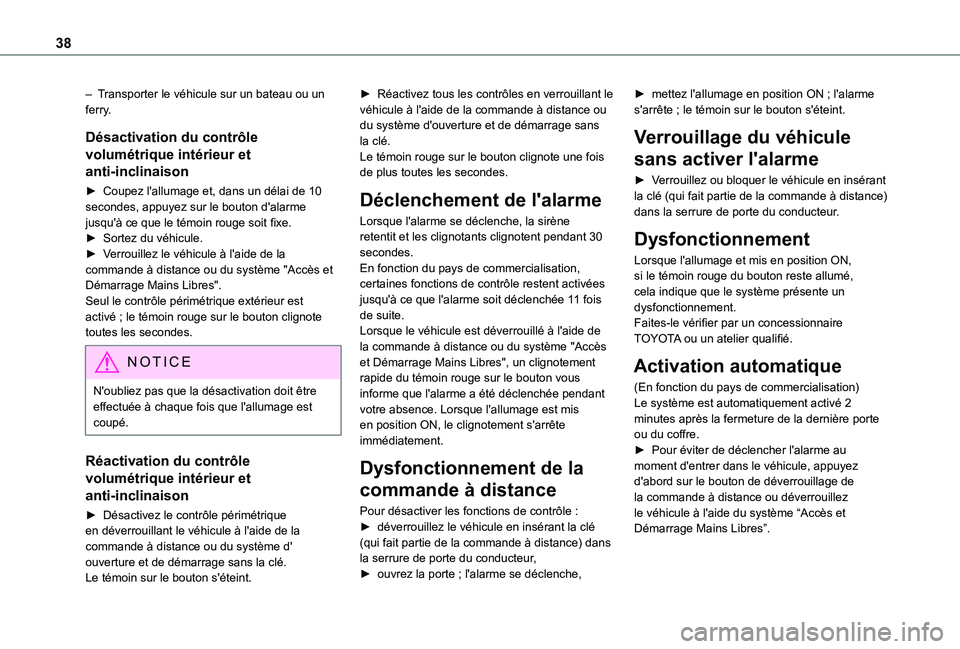 TOYOTA PROACE CITY VERSO 2021 Notices Demploi (in French) 38
– Transporter le véhicule sur un bateau ou un ferry.
Désactivation du contrôle
volumétrique intérieur et
anti-inclinaison
► Coupez l'allumage et, dans un délai de 10 secondes, appu TOYOTA PROACE CITY VERSO 2021 Notices Demploi (in French) 38
– Transporter le véhicule sur un bateau ou un ferry.
Désactivation du contrôle
volumétrique intérieur et
anti-inclinaison
► Coupez l'allumage et, dans un délai de 10 secondes, appu