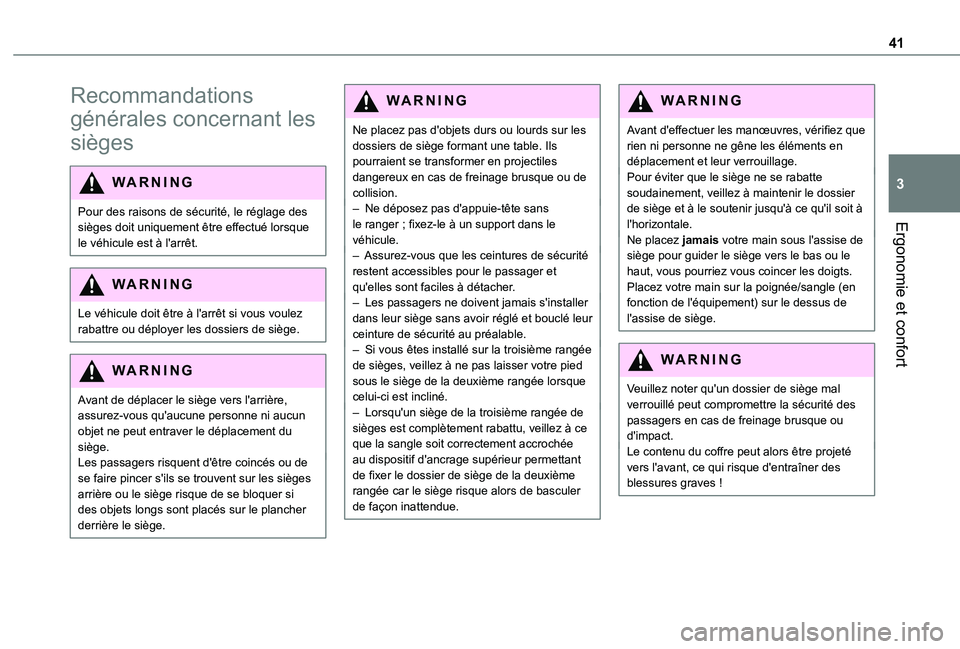 TOYOTA PROACE CITY VERSO 2021 Notices Demploi (in French) 41
Ergonomie et confort
3
Recommandations
générales concernant les
sièges
WARNI NG
Pour des raisons de sécurité, le réglage des sièges doit uniquement être effectué lorsque le véhicule est TOYOTA PROACE CITY VERSO 2021 Notices Demploi (in French) 41
Ergonomie et confort
3
Recommandations
générales concernant les
sièges
WARNI NG
Pour des raisons de sécurité, le réglage des sièges doit uniquement être effectué lorsque le véhicule est