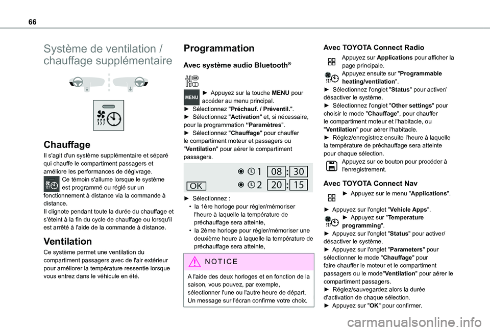 TOYOTA PROACE CITY VERSO 2021 Notices Demploi (in French) 66
Système de ventilation /
chauffage supplémentaire
Chauffage
Il s'agit d'un système supplémentaire et séparé qui chauffe le compartiment passagers et améliore les performances TOYOTA PROACE CITY VERSO 2021 Notices Demploi (in French) 66
Système de ventilation /
chauffage supplémentaire
Chauffage
Il s'agit d'un système supplémentaire et séparé qui chauffe le compartiment passagers et améliore les performances