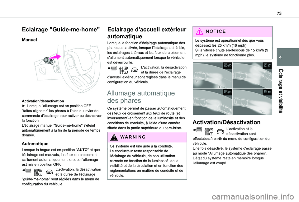 TOYOTA PROACE CITY VERSO 2021  Notices Demploi (in French) 73
Éclairage et visibilité
4
Eclairage "Guide-me-home"
Manuel 
 
Activation/désactivation► Lorsque l'allumage est en position OFF, "faites clignoter" les phares à l'aide 