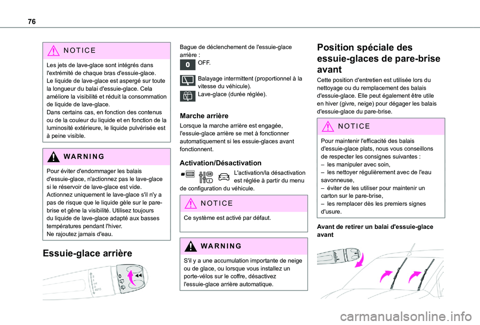 TOYOTA PROACE CITY VERSO 2021  Notices Demploi (in French) 76
NOTIC E
Les jets de lave-glace sont intégrés dans l'extrémité de chaque bras d'essuie-glace.Le liquide de lave-glace est aspergé sur toute la longueur du balai d'essuie-glace. Cela