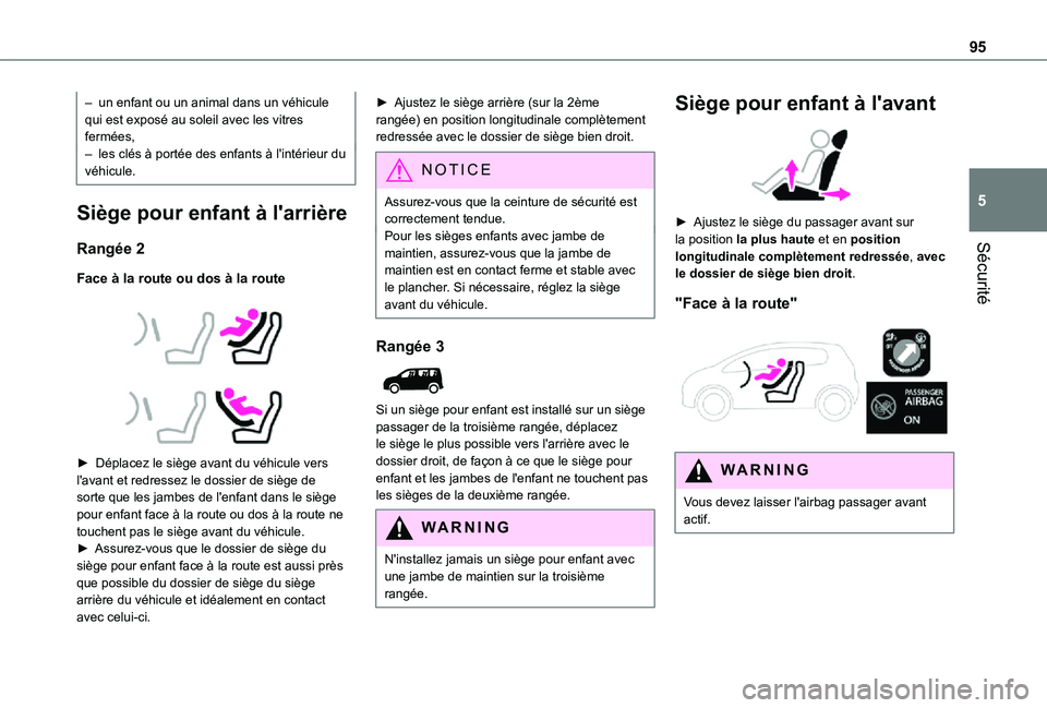 TOYOTA PROACE CITY VERSO 2021  Notices Demploi (in French) 95
Sécurité
5
– un enfant ou un animal dans un véhicule qui est exposé au soleil avec les vitres fermées,– les clés à portée des enfants à l'intérieur du véhicule.
Siège pour enfan