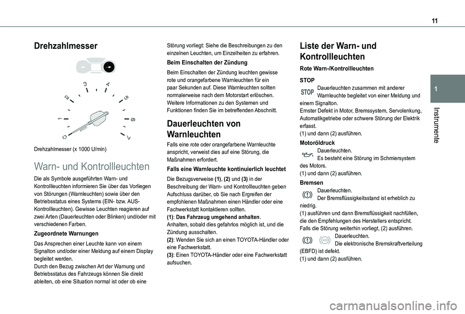 TOYOTA PROACE CITY VERSO 2021  Betriebsanleitungen (in German) 11
Instrumente
1
Drehzahlmesser 
  
 
Drehzahlmesser (x 1000 U/min)
Warn- und Kontrollleuchten
Die als Symbole ausgeführten Warn- und Kontrollleuchten informieren Sie über das Vorliegen von Störung