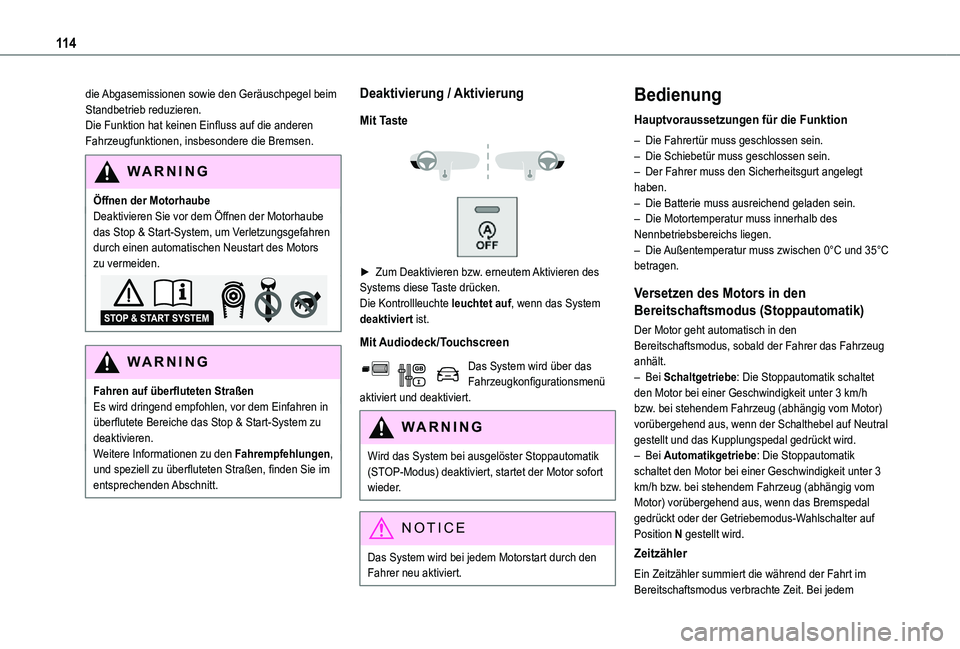 TOYOTA PROACE CITY VERSO 2021  Betriebsanleitungen (in German) 11 4
die Abgasemissionen sowie den Geräuschpegel beim Standbetrieb reduzieren.Die Funktion hat keinen Einfluss auf die anderen Fahrzeugfunktionen, insbesondere die Bremsen.
WARNI NG
Öffnen der Motor