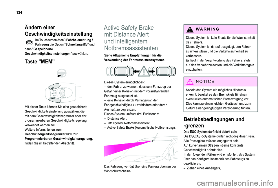 TOYOTA PROACE CITY VERSO 2021  Betriebsanleitungen (in German) 134
Ändern einer 
Geschwindigkeitseinstellung
Im Touchscreen-Menü Fahrbeleuchtung / Fahrzeug die Option "Schnellzugriffe" und dann "Gespeicherte Geschwindigkeitseinstellungen" auswä