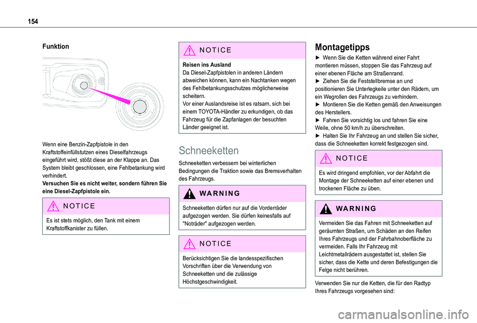 TOYOTA PROACE CITY VERSO 2021 Betriebsanleitungen (in German) 154
Funktion
Wenn eine Benzin-Zapfpistole in den Kraftstoffeinfüllstutzen eines Dieselfahrzeugs eingeführt wird, stößt diese an der Klappe an. Das System bleibt geschlossen, eine Fehlbetankung TOYOTA PROACE CITY VERSO 2021 Betriebsanleitungen (in German) 154
Funktion
Wenn eine Benzin-Zapfpistole in den Kraftstoffeinfüllstutzen eines Dieselfahrzeugs eingeführt wird, stößt diese an der Klappe an. Das System bleibt geschlossen, eine Fehlbetankung