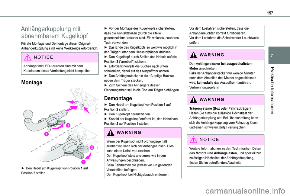 TOYOTA PROACE CITY VERSO 2021 Betriebsanleitungen (in German) 157
Praktische Informationen
7
Anhängerkupplung mit
abnehmbarem Kugelkopf
Für die Montage und Demontage dieser Original-Anhängerkupplung sind keine Werkzeuge erforderlich.
NOTIC E
Anhänger mit LE TOYOTA PROACE CITY VERSO 2021 Betriebsanleitungen (in German) 157
Praktische Informationen
7
Anhängerkupplung mit
abnehmbarem Kugelkopf
Für die Montage und Demontage dieser Original-Anhängerkupplung sind keine Werkzeuge erforderlich.
NOTIC E
Anhänger mit LE