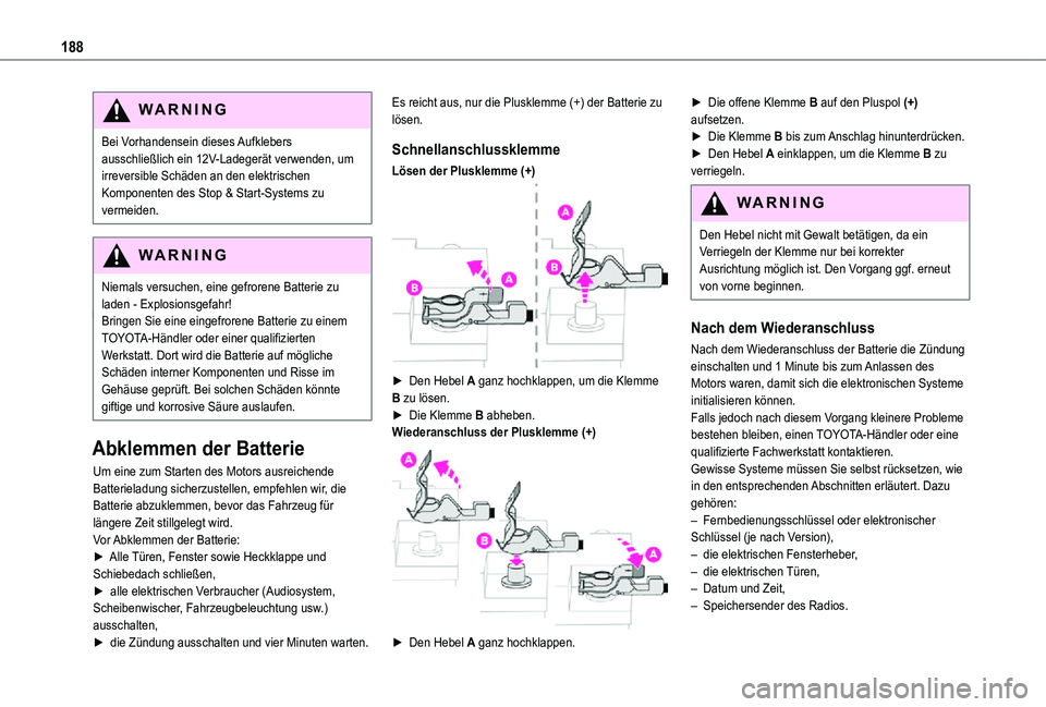 TOYOTA PROACE CITY VERSO 2021 Betriebsanleitungen (in German) 188
WARNI NG
Bei Vorhandensein dieses Aufklebers ausschließlich ein 12V-Ladegerät verwenden, um irreversible Schäden an den elektrischen Komponenten des Stop & Start-Systems zu vermeiden.
WARNI NG
TOYOTA PROACE CITY VERSO 2021 Betriebsanleitungen (in German) 188
WARNI NG
Bei Vorhandensein dieses Aufklebers ausschließlich ein 12V-Ladegerät verwenden, um irreversible Schäden an den elektrischen Komponenten des Stop & Start-Systems zu vermeiden.
WARNI NG