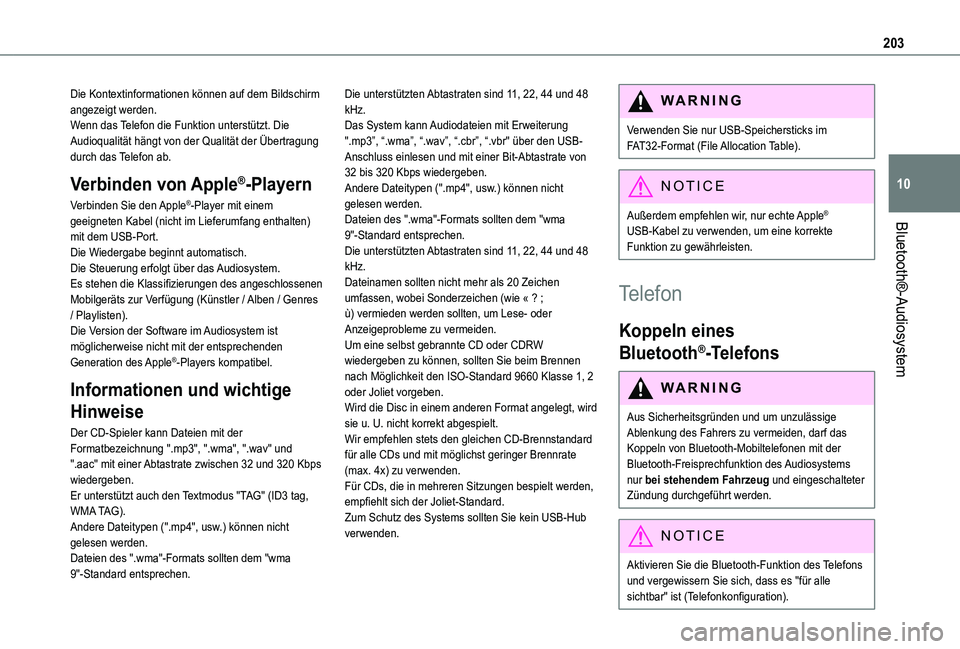 TOYOTA PROACE CITY VERSO 2021 Betriebsanleitungen (in German) 203
Bluetooth®-Audiosystem
10
Die Kontextinformationen können auf dem Bildschirm angezeigt werden.Wenn das Telefon die Funktion unterstützt. Die Audioqualität hängt von der Qualität der Übertra TOYOTA PROACE CITY VERSO 2021 Betriebsanleitungen (in German) 203
Bluetooth®-Audiosystem
10
Die Kontextinformationen können auf dem Bildschirm angezeigt werden.Wenn das Telefon die Funktion unterstützt. Die Audioqualität hängt von der Qualität der Übertra