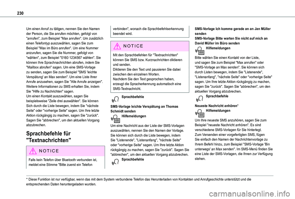 TOYOTA PROACE CITY VERSO 2021  Betriebsanleitungen (in German) 230
Um einen Anruf zu tätigen, nennen Sie den Namen der Person, die Sie anrufen möchten, gefolgt von "anrufen", zum Beispiel "Max anrufen". Um zusätzlich einen Telefontyp auszuwähl