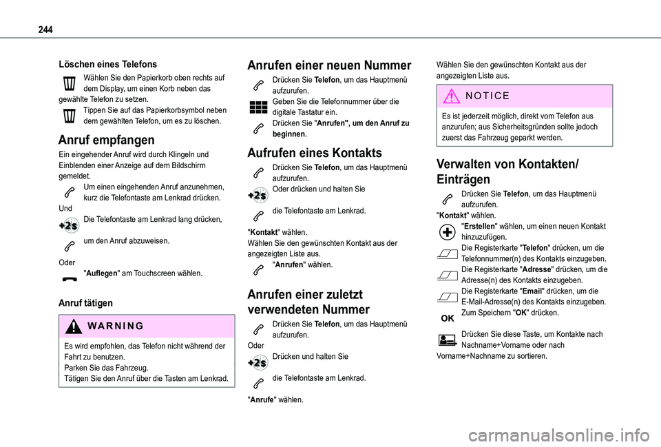 TOYOTA PROACE CITY VERSO 2021 Betriebsanleitungen (in German) 244
Löschen eines Telefons
Wählen Sie den Papierkorb oben rechts auf dem Display, um einen Korb neben das gewählte Telefon zu setzen.Tippen Sie auf das Papierkorbsymbol neben dem gewählten Telefon TOYOTA PROACE CITY VERSO 2021 Betriebsanleitungen (in German) 244
Löschen eines Telefons
Wählen Sie den Papierkorb oben rechts auf dem Display, um einen Korb neben das gewählte Telefon zu setzen.Tippen Sie auf das Papierkorbsymbol neben dem gewählten Telefon