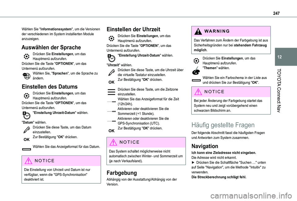 TOYOTA PROACE CITY VERSO 2021 Betriebsanleitungen (in German) 247
TOYOTA Connect Nav
12
Wählen Sie "Informationssystem", um die Versionen der verschiedenen im System installierten Module anzuzeigen.
Auswählen der Sprache
Drücken Sie Einstellungen, um TOYOTA PROACE CITY VERSO 2021 Betriebsanleitungen (in German) 247
TOYOTA Connect Nav
12
Wählen Sie "Informationssystem", um die Versionen der verschiedenen im System installierten Module anzuzeigen.
Auswählen der Sprache
Drücken Sie Einstellungen, um