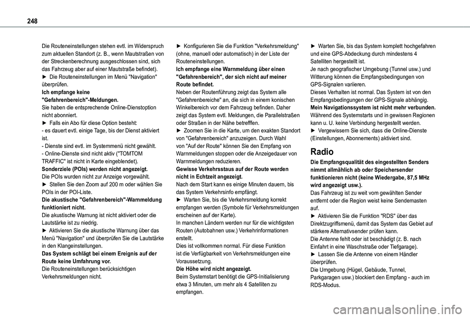 TOYOTA PROACE CITY VERSO 2021 Betriebsanleitungen (in German) 248
Die Routeneinstellungen stehen evtl. im Widerspruch zum aktuellen Standort (z. B., wenn Mautstraßen von der Streckenberechnung ausgeschlossen sind, sich das Fahrzeug aber auf einer Mautstraße be TOYOTA PROACE CITY VERSO 2021 Betriebsanleitungen (in German) 248
Die Routeneinstellungen stehen evtl. im Widerspruch zum aktuellen Standort (z. B., wenn Mautstraßen von der Streckenberechnung ausgeschlossen sind, sich das Fahrzeug aber auf einer Mautstraße be