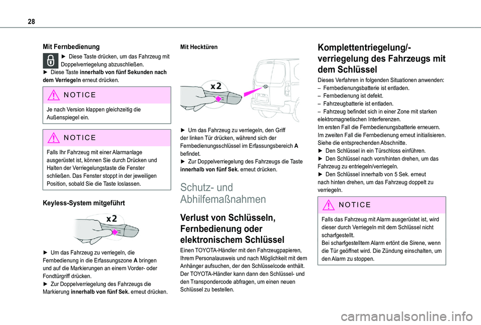 TOYOTA PROACE CITY VERSO 2021 Betriebsanleitungen (in German) 28
Mit Fernbedienung
► Diese Taste drücken, um das Fahrzeug mit Doppelverriegelung abzuschließen.► Diese Taste innerhalb von fünf Sekunden nach dem Verriegeln erneut drücken.
NOTIC E
Je nach V TOYOTA PROACE CITY VERSO 2021 Betriebsanleitungen (in German) 28
Mit Fernbedienung
► Diese Taste drücken, um das Fahrzeug mit Doppelverriegelung abzuschließen.► Diese Taste innerhalb von fünf Sekunden nach dem Verriegeln erneut drücken.
NOTIC E
Je nach V