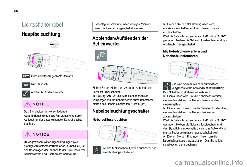 TOYOTA PROACE CITY VERSO 2021 Betriebsanleitungen (in German) 66
Lichtschalterhebel
Hauptbeleuchtung
Scheinwerfer-/Tageslichtautomatik
Nur Standlicht
Abblendlicht oder Fernlicht
NOTIC E
Das Einschalten der verschiedenen Außenbeleuchtungen des Fahrzeugs TOYOTA PROACE CITY VERSO 2021 Betriebsanleitungen (in German) 66
Lichtschalterhebel
Hauptbeleuchtung
Scheinwerfer-/Tageslichtautomatik
Nur Standlicht
Abblendlicht oder Fernlicht
NOTIC E
Das Einschalten der verschiedenen Außenbeleuchtungen des Fahrzeugs