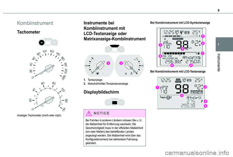 TOYOTA PROACE CITY VERSO 2021 Betriebsanleitungen (in German) 9
Instrumente
1
Kombiinstrument
Tachometer
Analoger Tachometer (km/h oder mph)
Instrumente bei
Kombiinstrument mit
LCD-Textanzeige oder
Matrixanzeige-Kombiinstrument
1.Tankanzeige
2.Motork TOYOTA PROACE CITY VERSO 2021 Betriebsanleitungen (in German) 9
Instrumente
1
Kombiinstrument
Tachometer
Analoger Tachometer (km/h oder mph)
Instrumente bei
Kombiinstrument mit
LCD-Textanzeige oder
Matrixanzeige-Kombiinstrument
1.Tankanzeige
2.Motork